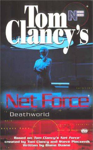 [Tom Clancy's Net Force Explorers 13] • Deathworld